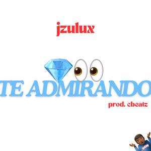 te admirando