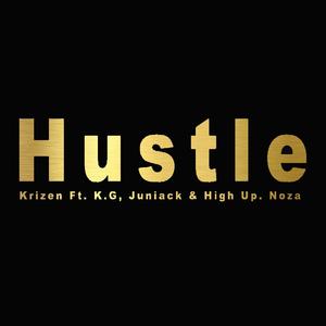 Hustle (feat. K.G, Juniack, High Up. Noza & Hustle & Provide)