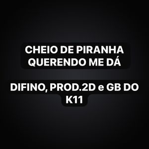 Cheio de Piranha Querendo Me Dá