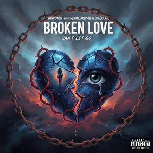 Broken Love (feat. Mojjarlistie & Dracular)