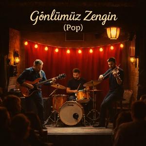 Gönlümüz Zengin (Pop)