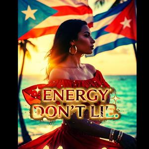 Energy Don't Lie