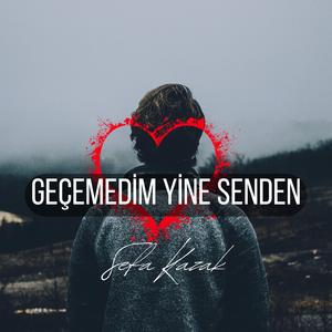Geçemedim Yine Senden