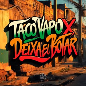 Taco Vapo X Deixa Eu Botar
