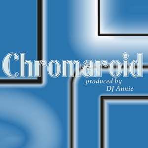 Chromaroid radio edit