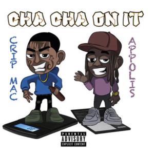 Cha Cha On It (feat. Crip Mac)