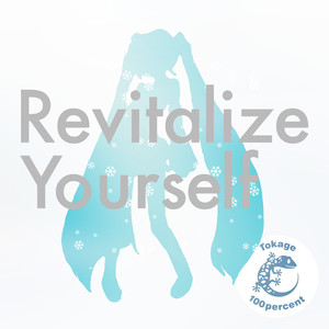 Revitalize Yourself feat. 初音ミク