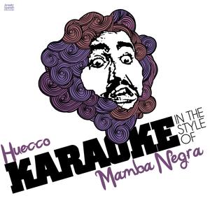Huecco (In the Style of Mamba Negra) [Karaoke Version]