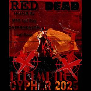 Red Dead Redemption Cypher 2025 (feat. ZAEFRMDA8TH, BTO Lul Jay & Lul.HeadTapz30k)