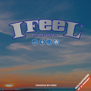 I FeeL (feat. MASH-I)