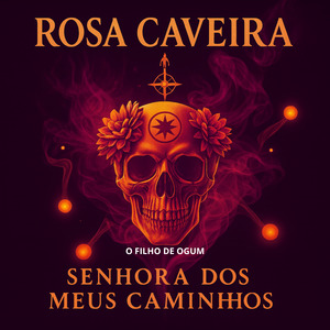 Rosa Caveira (Senhora dos Meus Caminhos)