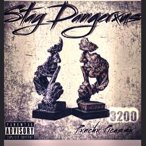 Stay Dangerous