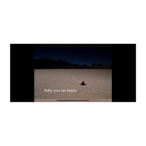 Baby You Are Home