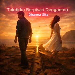 Takdirku Berpisah Denganmu