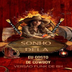 SONHO DELA ( EU GOSTO DE COWBOY) (Funk BH)
