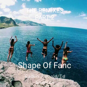 Shape Of You（Caden Ronald Remix）