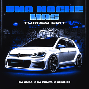 Una Noche Mas (Turreo Edit)