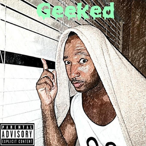 Geeked (feat. Kaptin Fatt & Ceezee10)