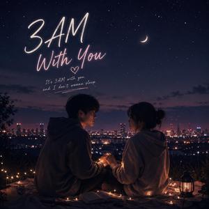 3AM With You