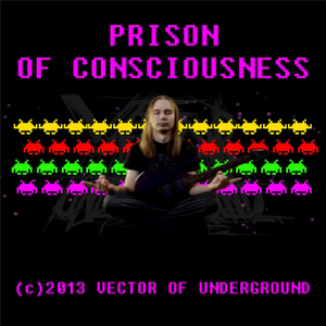 Prison of Consciousness