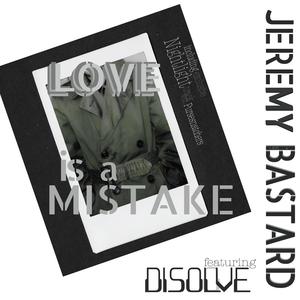 Love is a Mistake (feat. Disolve)