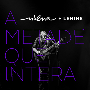 A Metade Que Intera (feat. Lenine)