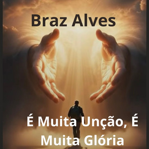 É Muita Unção, É Muita Glória