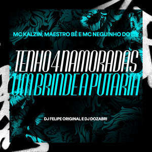 Tenho 4 Namoradas - Um Brinde a Putaria