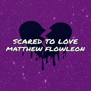 Scared to Love