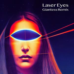 Laser Eyes Giantess (HPlane Remix)