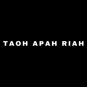 TAOH APAH RIAH