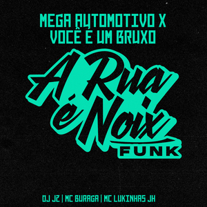 Mega Automotivo X Você É um Bruxo (feat. DJ J2, MC Buraga & MC Lukinhas JH)