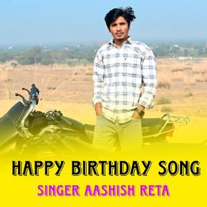Happy birthday Song Aashis Reta Laxman Maharajpura
