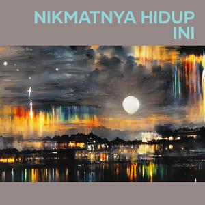 Nikmatnya hidup ini