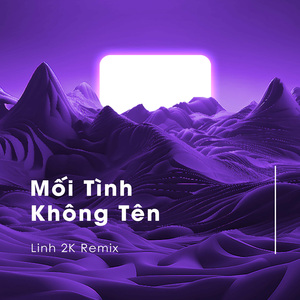 Mối Tình Không Tên (Linh 2K Remix)