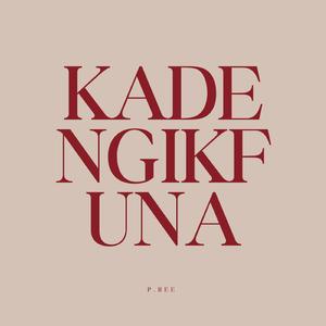 KADE NGIKFUNA