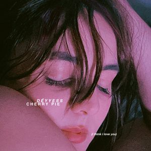 Cherry Pie (i think i love you)