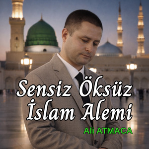 Sensiz Öksüz İslam Alemi