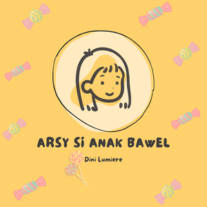 Arsy Si Anak Bawel