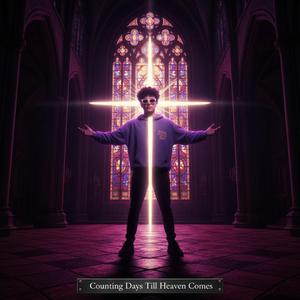 Counting Days Till Heaven Comes