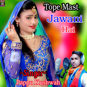 Tope Mast Jawani Hai