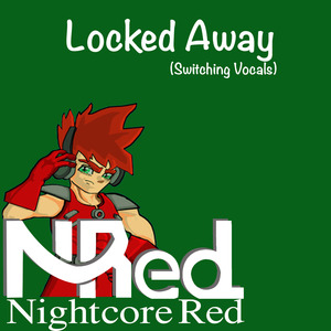 Locked Away (Switching Vocals)