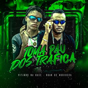 Toma Pau dos Trafica