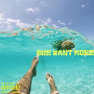 She Want More (feat. Cozy Dans & Prodak Pistolas)