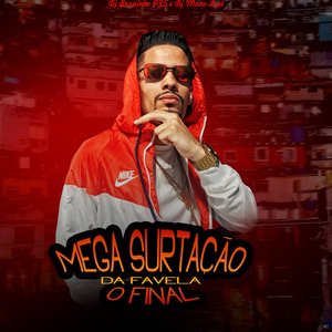 Mega Surtação da Favela: O Final