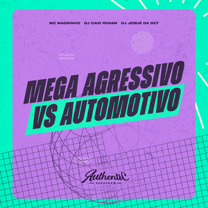Mega Agressivo Vs Automotivo