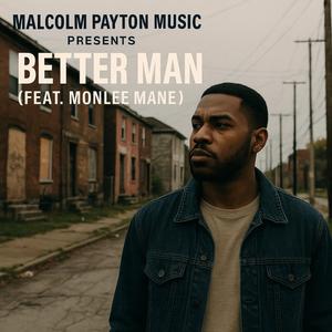 Better Man (feat. Monlee Mane)