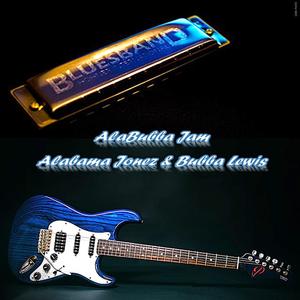 AlaBubba Jam (Alabama Jonez & Bubba Lewis) (feat. Alabama Harper Jonez & Bubba Lewis)