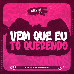 Vem Que Eu To Querendo