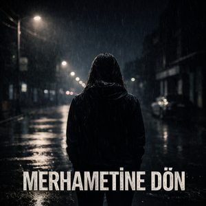 Merhametine Dön (Uzun versiyon)